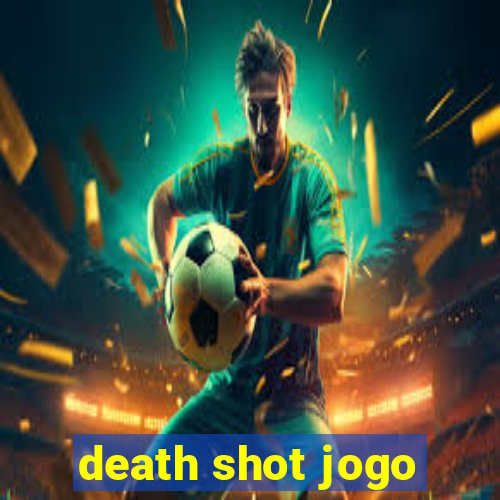 death shot jogo